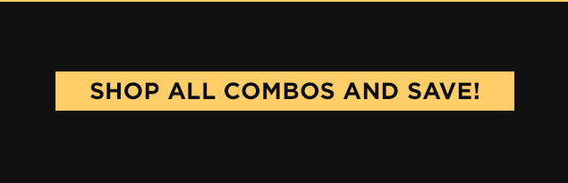 Shop All Combos and Save!